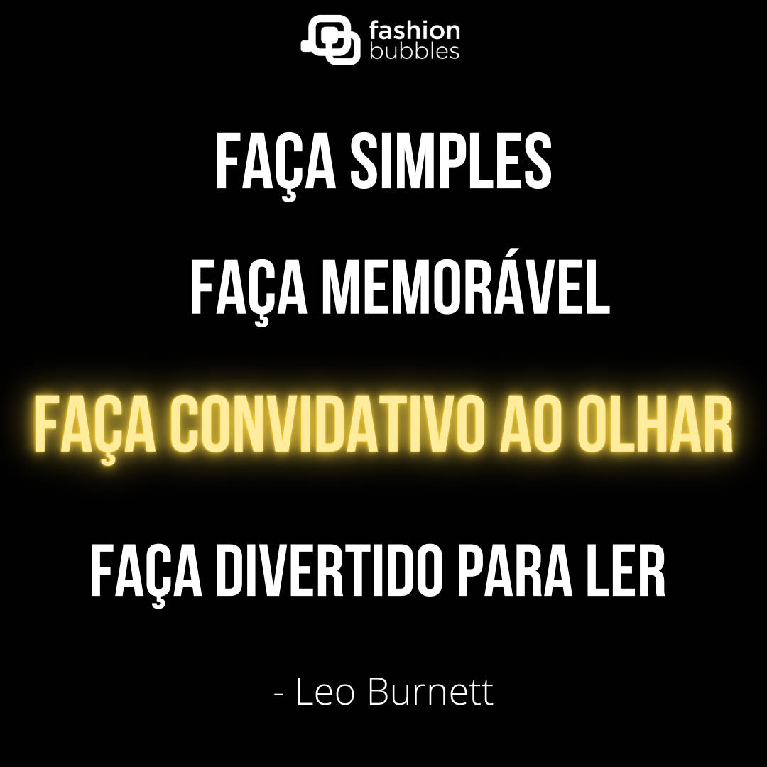 Cartão virtual de fundo preto com frase "Faça simples, faça memorável, faça convidativo ao olhar, faça divertido para ler."- Leo Burnett"