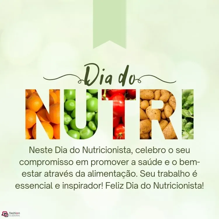 Cartão virtual de fundo verde com frase "dia do nutri" com fotos de legumes, frutas e verduras, além de frase "Neste Dia do Nutricionista, celebro o seu compromisso em promover a saúde e o bem-estar através da alimentação. Seu trabalho é essencial e inspirador! Feliz Dia do Nutricionista!"