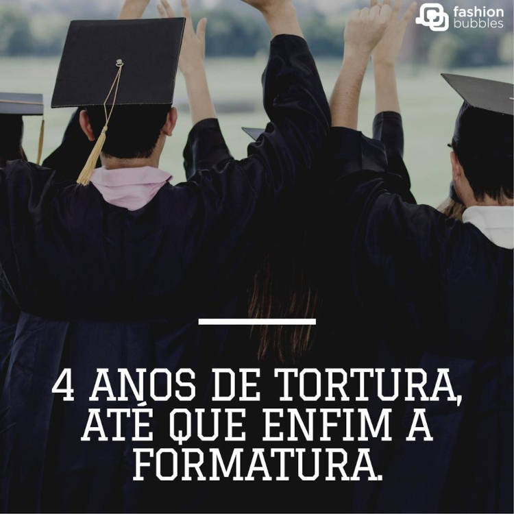 Frase de até que enfim a formatura