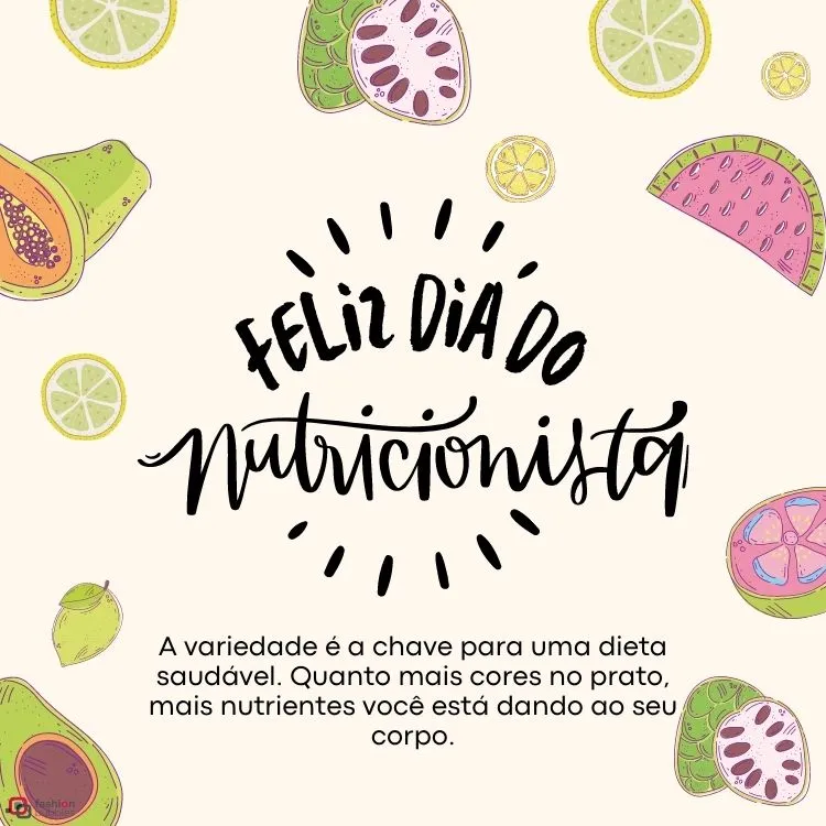 Cartão virtual de fundo bege com desenho de frutas, como melancia, limão e abacate, além de frase "A variedade é a chave para uma dieta saudável. Quanto mais cores no prato, mais nutrientes você está dando ao seu corpo."