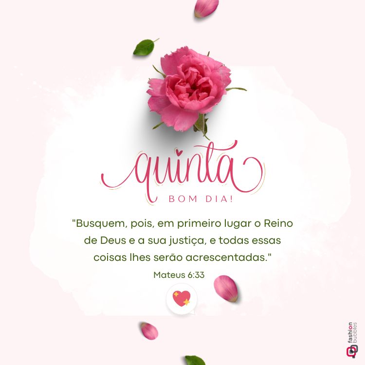 A imagem tem fundo claro com pétalas e folhas espalhadas. No centro, há uma flor rosa vibrante e o texto "quinta" em rosa cursivo com "BOM DIA!" em vermelho. Abaixo, o versículo Mateus 6:33 sobre buscar o Reino de Deus.