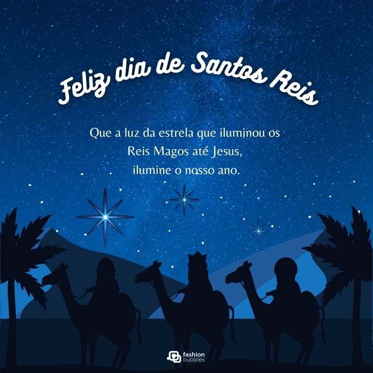 Silhuetas dos três reis magos montados em camelos sob um céu estrelado. A frase "Feliz dia de Santos Reis" está no topo, seguida pela mensagem: "Que a luz da estrela que iluminou os Reis Magos até Jesus ilumine o nosso ano."


