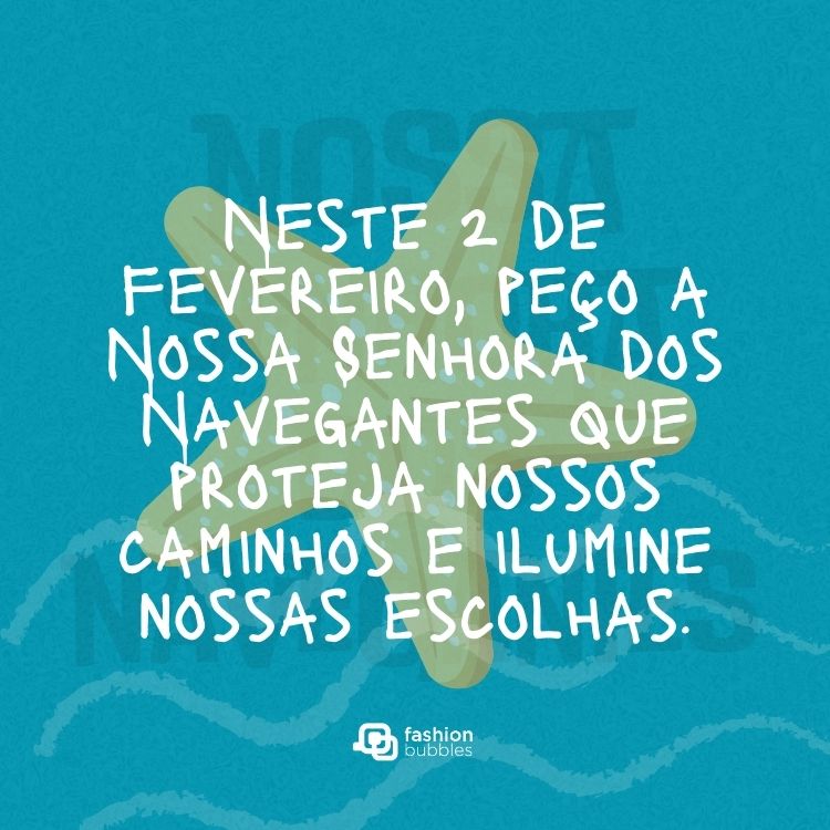 Cartão virtual de fundo azul com desenho de ondas, estrela-do-mar e frase: Neste 2 de fevereiro, peço a Nossa Senhora dos Navegantes que proteja nossos caminhos e ilumine nossas escolhas.
