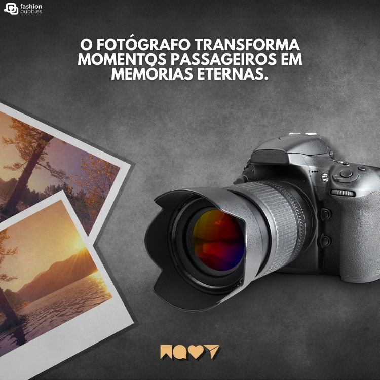 Montagem de máquina fotográfica com polaroids e escrito "O fotógrafo transforma momentos passageiros em memórias eternas"