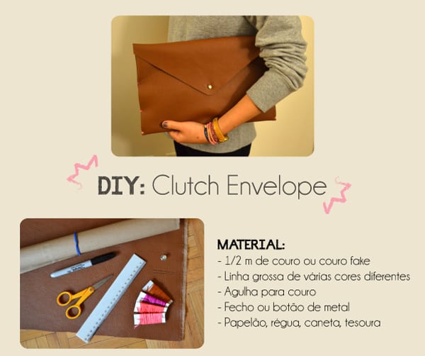 DiY Bolsa Envelope, lista de materiais escrito: 1/2 m de couro ou couro fake; linha grossa de várias cores diferentes, agulha para couro, fecho ou botão de metal, papelão, régua, caneta, resoura
