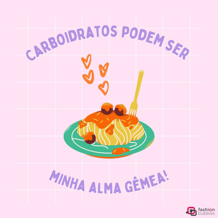 Cartão virtual de fundo rosa quadriculado, desenho de espaguete com almôndega e frase "Carboidratos podem ser minha alma gêmea."