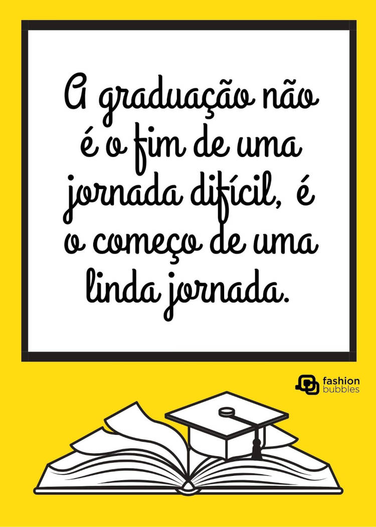 Cartão virtual de fundo amarelo, com desenho de livro aberto e capelo, além de retângulo branco ao centro com frase "A graduação não é o fim de uma jornada difícil, é o começo de uma linda jornada."