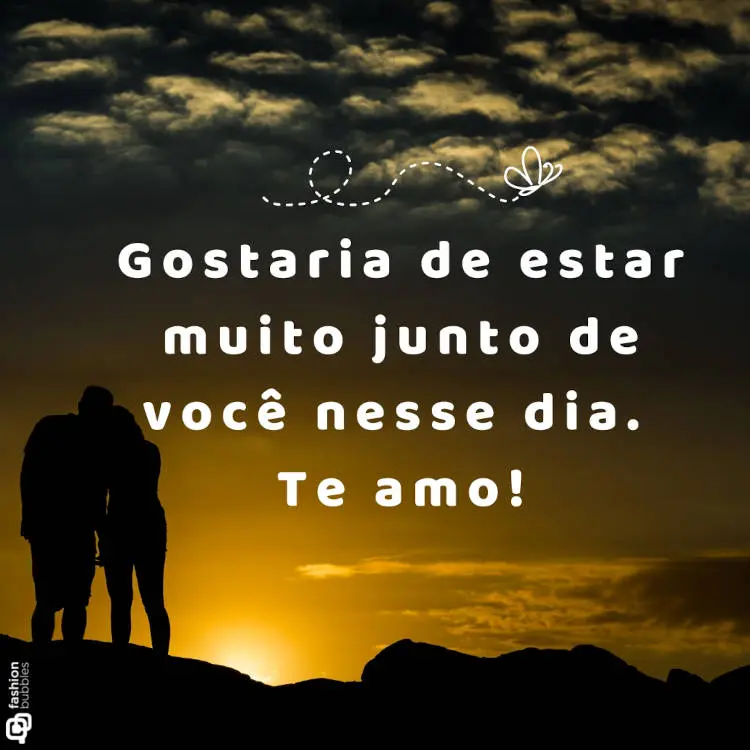 Ilustração com foto de casal com frase "Gostaria de estar muito junto de você nesse dia. Te amo!"
