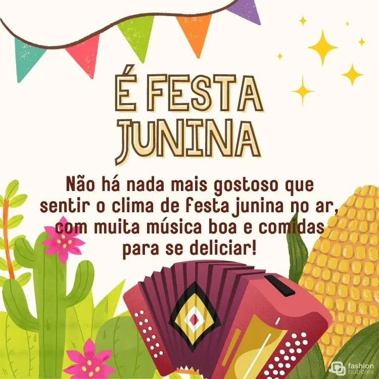Cartão virtual de fundo branco com desenho de sanfona, cactos, milho e frase "Não há nada mais gostoso que sentir o clima de festa junina no ar, com muita música boa e comidas para se deliciar!"