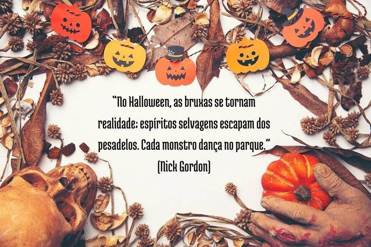 Foto de fundo branco com frase "“No Halloween, as bruxas se tornam realidade; espíritos selvagens escapam dos pesadelos. Cada monstro dança no parque.” (Nick Gordon) e elementos de halloween em volta, como caveira, abóboras e mão zumbi 