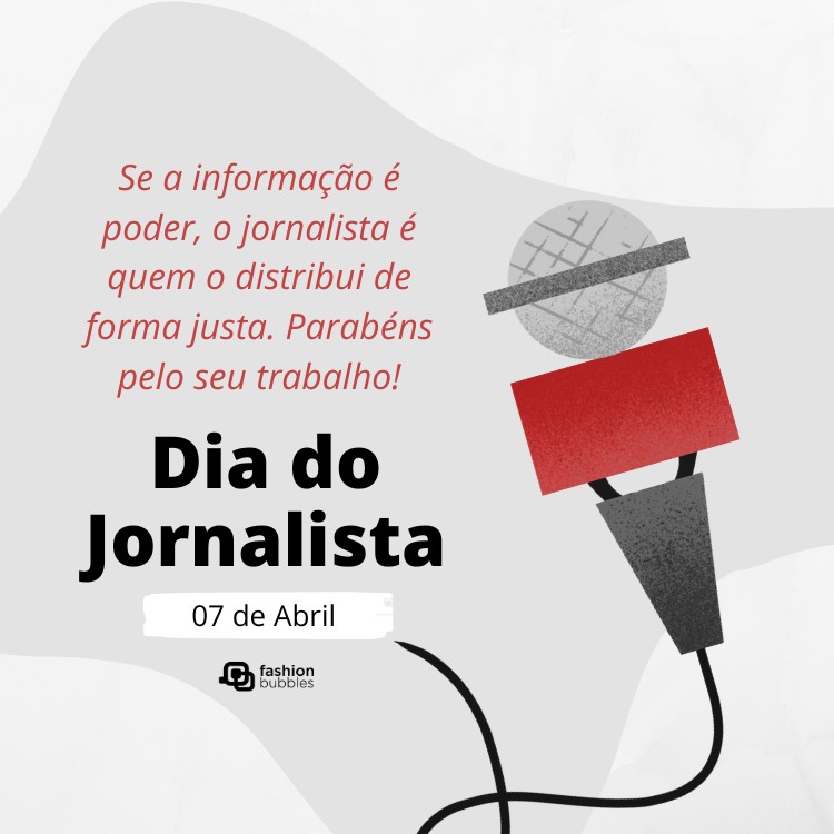 Cartão virtual de fundo cinza com desenho de microfone e frase: Se a informação é poder, o jornalista é quem o distribui de forma justa. Parabéns pelo seu trabalho!