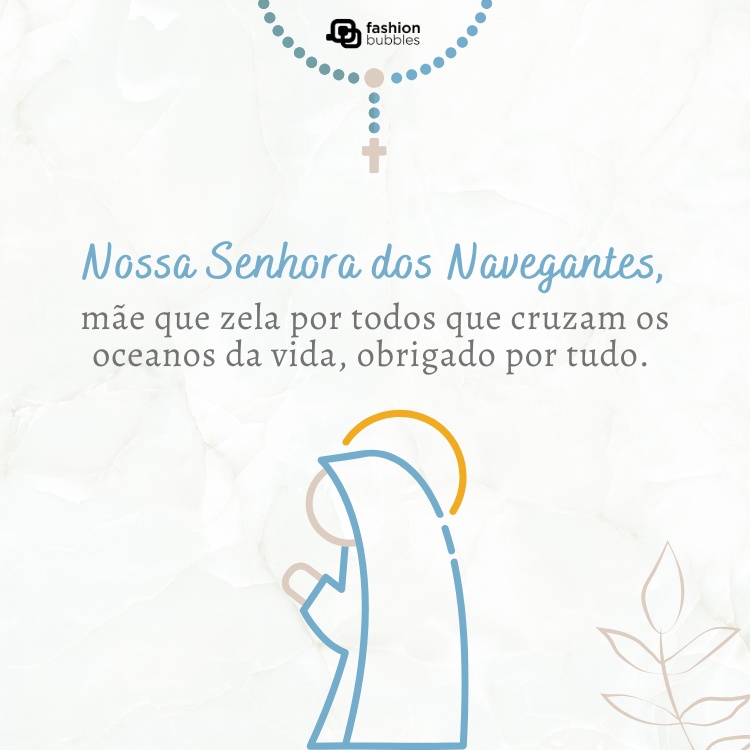 Cartão virtual de fundo claro com desenho de Nossa Senhora e frase: Nossa Senhora dos Navegantes, mãe que zela por todos que cruzam os oceanos da vida, obrigado por tudo.