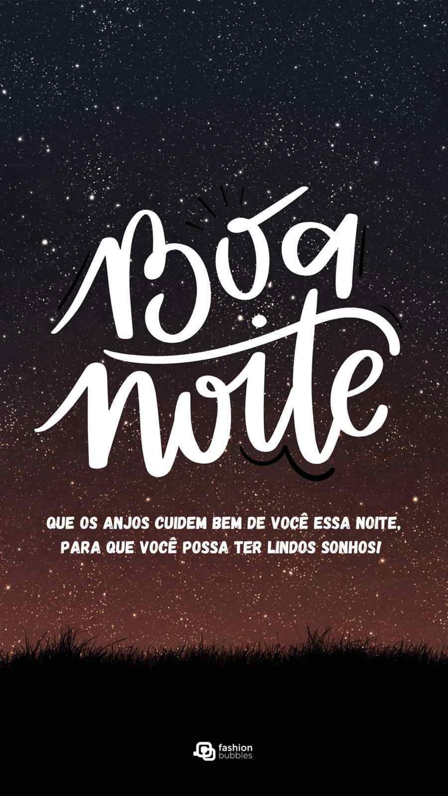 Imagem de céu estrelado com frase "Que os anjos cuidem bem de você essa noite, para que você possa ter lindos sonhos. Boa noite!"