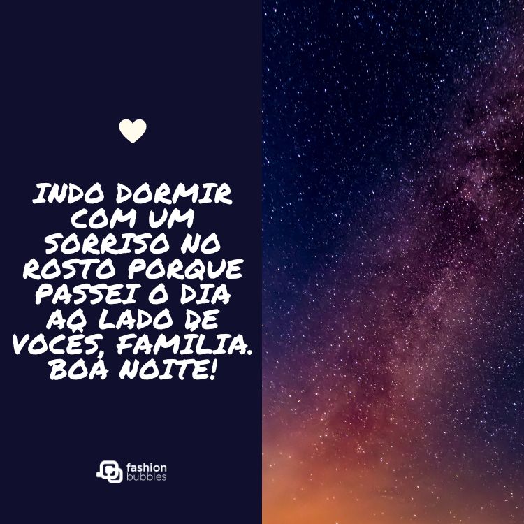 Foto de céu estrelado com retângulo azul escuro e frase " Indo dormir com um sorriso no rosto porque passei o dia ao lado de vocês, família. Boa noite!"