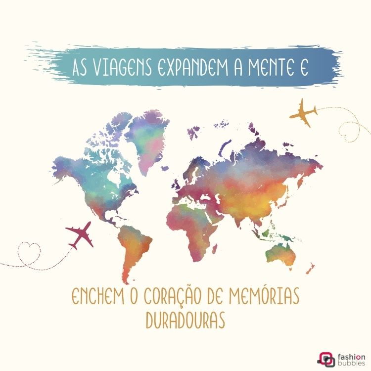 Foto de mapa mundi colorido, com desenhos de aviões e frase "As viagens expandem a mente e enchem o coração de memórias duradouras."