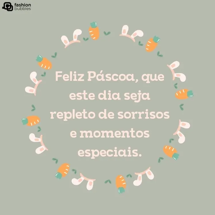 Círculo de desenhos de orelha de coelho e cenouras com a frase "Feliz Páscoa, que este dia seja repleto de sorrisos e momentos especiais" no meio
