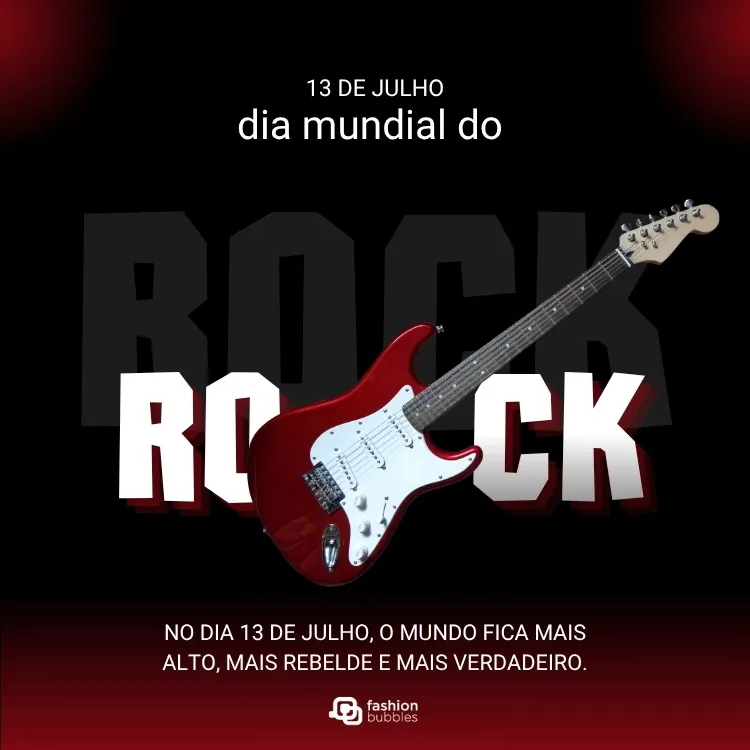 Card de fundo preto e vermelho com desenho de guitarra e frase: No dia 13 de julho, o mundo fica mais alto, mais rebelde e mais verdadeiro.