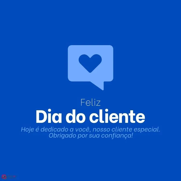 Hoje é dedicado a você, nosso cliente especial. Obrigado por sua confiança!