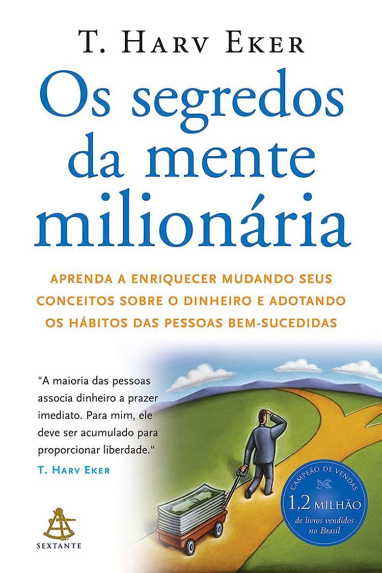 Capa do Livro Os Segredos da Mente Milionária, com título, comentário, nome do autor e desenho de pessoa carregando carrinho com dinheiro sobre um caminho amarelo 