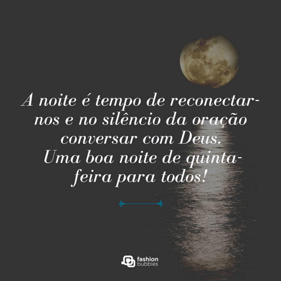 Foto embaçada da lua cheia ao fundo e mensagem de boa noite em destaque: "A noite é tempo de reconectar-nos e no silêncio da oração conversar com Deus. Uma boa noite de quinta-feira para todos!"