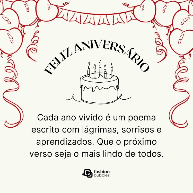 Card de fundo bege com desenhos de balões de corações, bolo e frase: Cada ano vivido é um poema escrito com lágrimas, sorrisos e aprendizados. Que o próximo verso seja o mais lindo de todos.