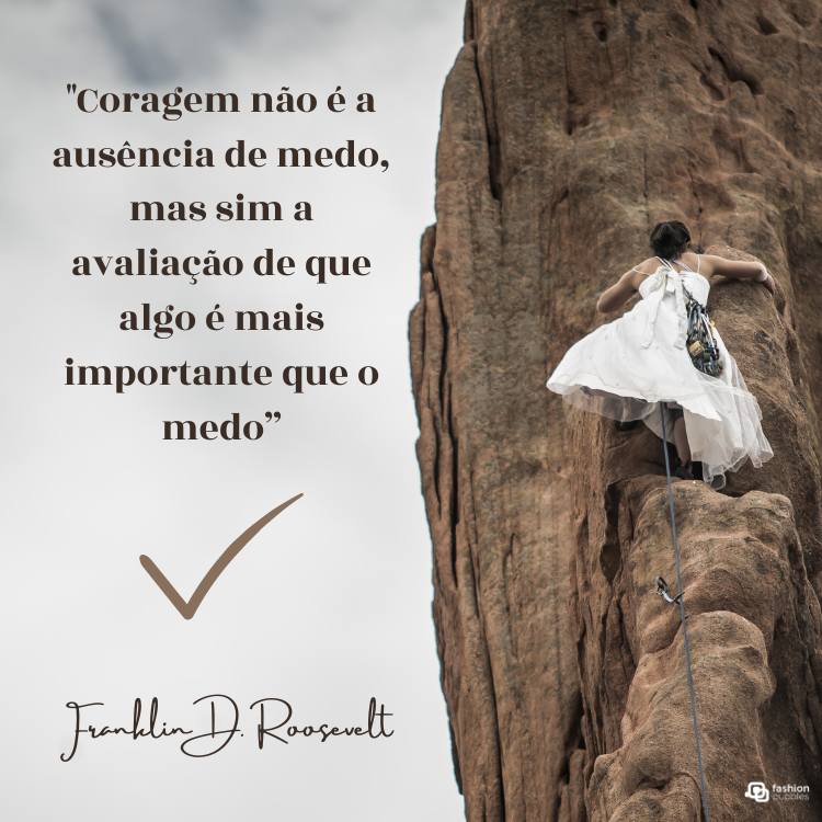 Frases de coragem escrito em foto de mulher de vestido branco subindo uma pedra