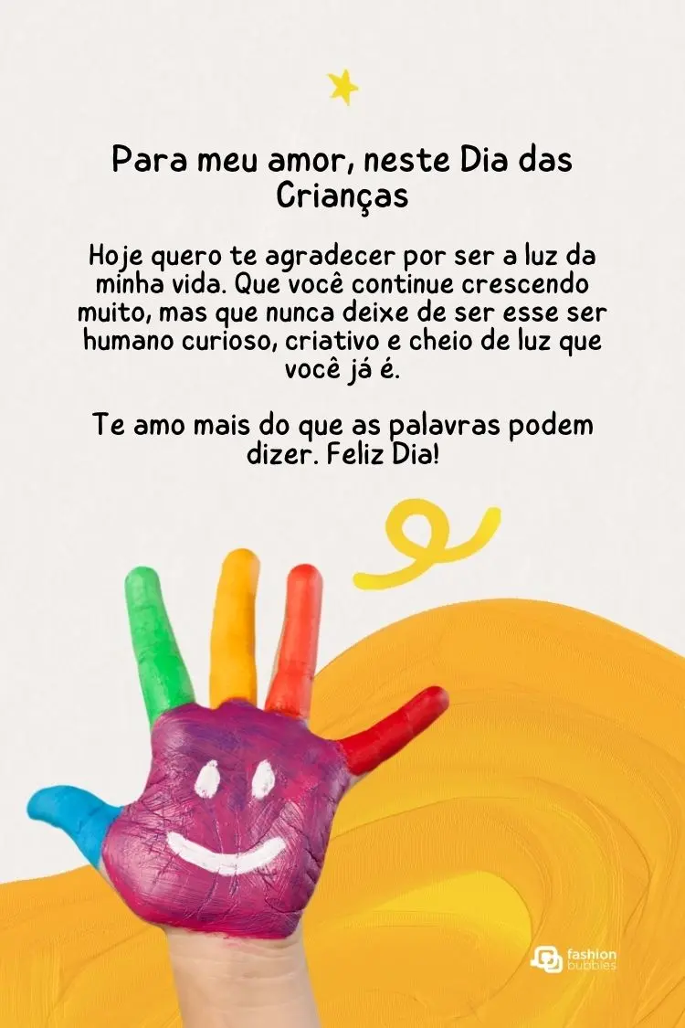 A imagem é um cartão do Dia das Crianças com uma mão pintada de cores vibrantes, formando um rosto sorridente. O texto, sobreposto à imagem, é uma mensagem de carinho e celebração, agradecendo por ser a luz e a alegria da vida.
