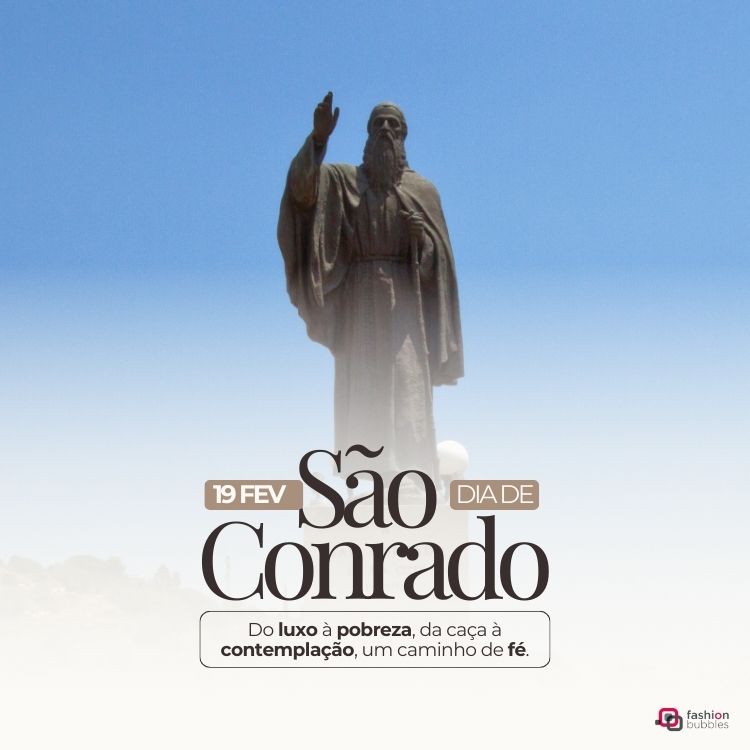 A imagem retrata São Conrado em uma estátua majestosa, com vestes volumosas e um gesto de benção, apontando para o céu. O fundo azul transmite serenidade, enquanto a inscrição destaca sua jornada do luxo à contemplação espiritual.