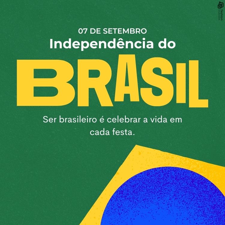 Card verde com bandeira do Brasil e frase: Ser brasileiro é celebrar a vida em cada festa.