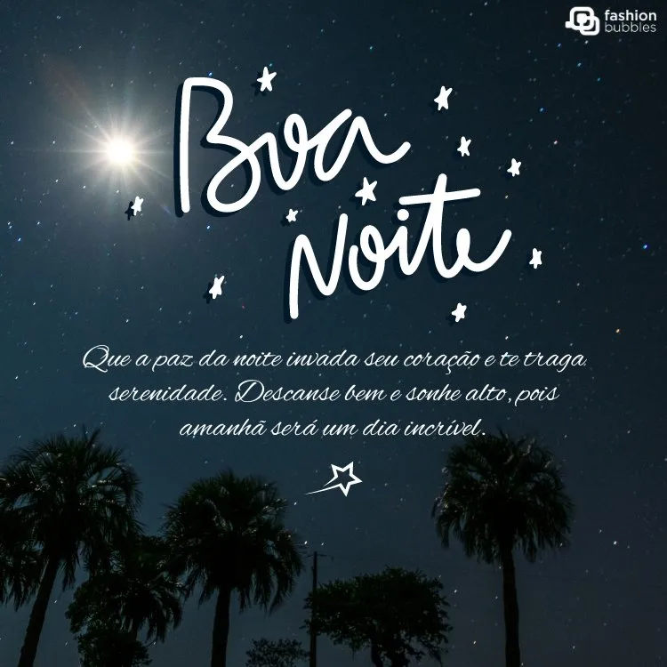 Foto de coqueiros em céu estrelado e frase "Boa noite. Que a paz da noite invada seu coração e te traga serenidade. Descanse bem e sonhe alto, pois amanhã será um dia incrível."