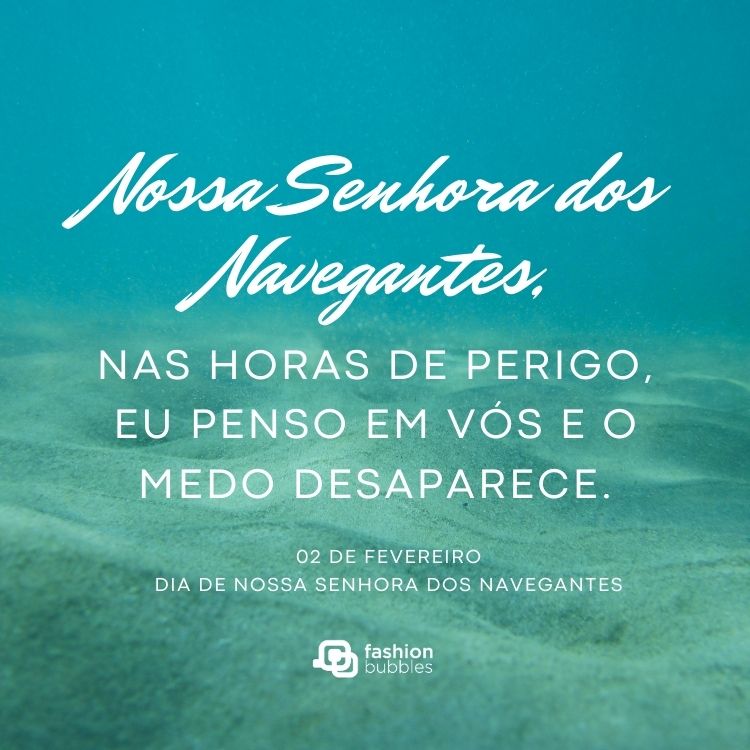 Foto do fundo do mar com frase: Nossa Senhora dos Navegantes, nas horas de perigo, eu penso em vós e o medo desaparece.