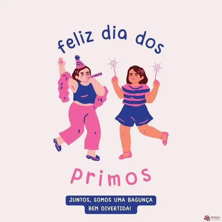 Cartão virtual de fundo bege com desenho de duas meninas em vestes rosas e roxas comemorando com velas e chapéu de aniversário, além de frases "feliz dia dos primos" e "Juntos, somos uma bagunça bem divertida! "