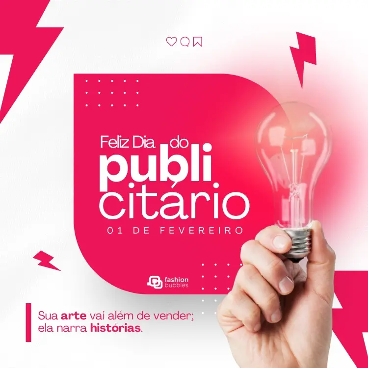 Cartão virtual de fundo branco com caixa de texto e relâmpagos rosas, além de mão de pele clara segurando lâmpada e frase: Sua arte vai além de vender; ela narra histórias. Feliz Dia do Publicitário!