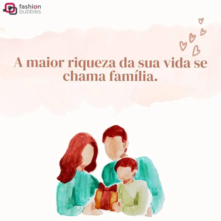 Frase sobre a família ser a maior riqueza da vida sobre imagem de pais dando presente ao filho Família é a maior riqueza da vida