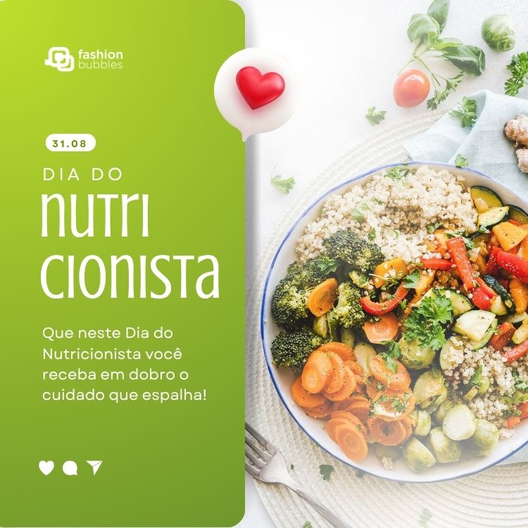 Card com metade verde escrito "31.08 Dia do Nutricionista. Que neste Dia do Nutricionista você receba em dobro o cuidado que espalha!" e a outra metade foto de prato bem colorido