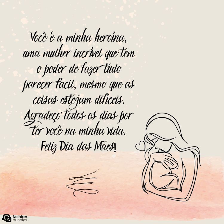 Cartão virtual com fundo degradê de rosa, desenho de mulher segurando bebê e frase  "Você é a minha heroína, uma mulher incrível que tem o poder de fazer tudo parecer fácil, mesmo que as coisas estejam difíceis. Agradeço todos os dias por ter você na minha vida. Feliz Dia das Mães!"