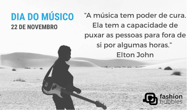 Frase do Elton John no Dia do Músico