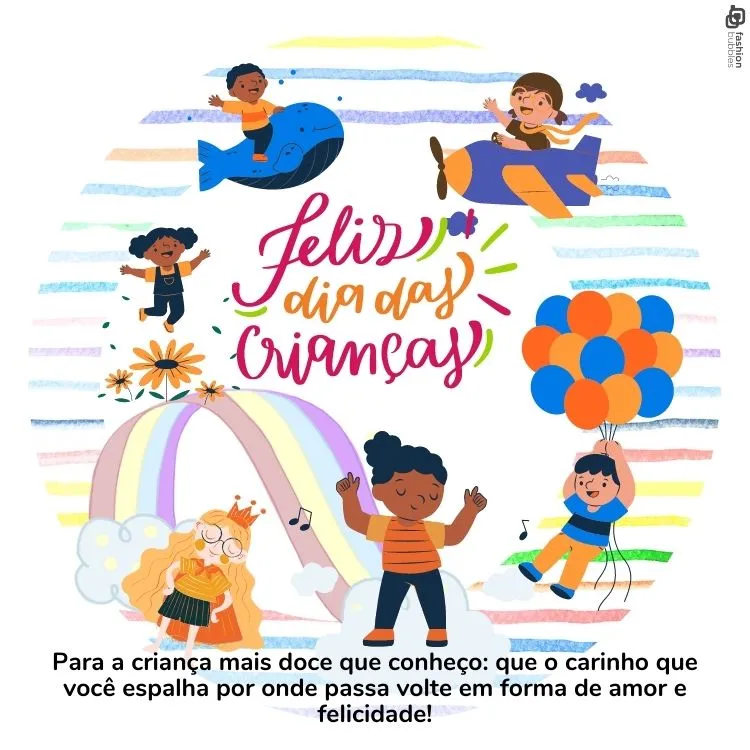 Cartão virtual colorido, com desenho de crianças brincando e frase "Para a criança mais doce que conheço: que o carinho que você espalha por onde passa volte em forma de amor e felicidade!"