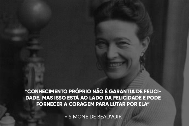 Simone de Beauvoir com a frase "Conhecimento próprio não é garantia de felicidade, mas isso está ao lado da felicidade e pode fornecer a coragem para lutar por ela".