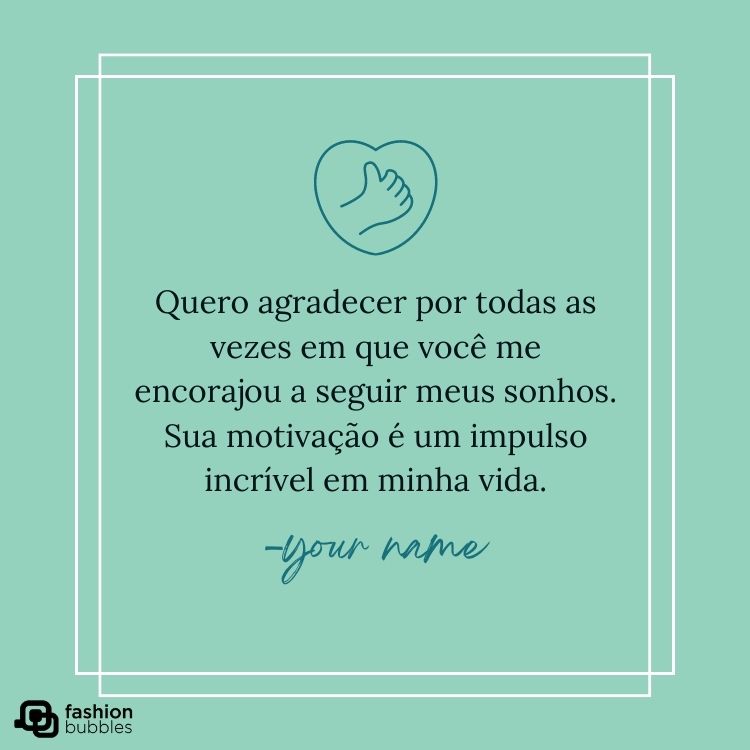 Cartão virtual de fundo azul com contornos brancos, desenho de coração com joinha dentro e frase "Quero agradecer por todas as vezes em que você me encorajou a seguir meus sonhos. Sua motivação é um impulso incrível em minha vida."