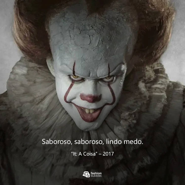 Pennywise sorrindo e frase “Saboroso, saboroso, lindo medo.” (“It: A Coisa” – 2017)