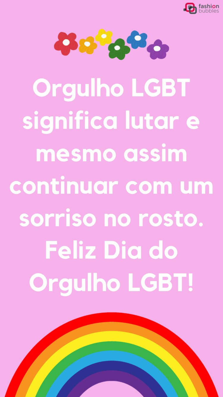 Cartão virtual de fundo roco com desenho de arco-íris e frase "Orgulho LGBT significa lutar e mesmo assim continuar com um sorriso no rosto. Feliz Dia do Orgulho LGBT!"