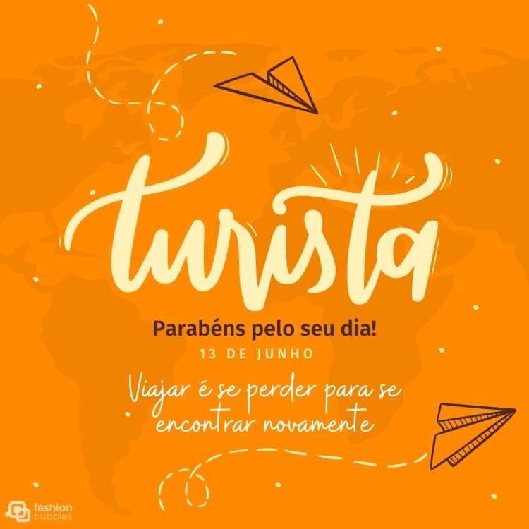 Cartão virtual de fundo laranja com avião de papel e frase "Turista, parabéns pelo seu dia! 13 de junho Viajar é se perder para se encontrar novamente"