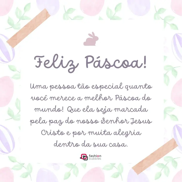 Cartão virtual de fundo claro com desenhos de páscoa em tons bebes e frase: Uma pessoa tão especial quanto você merece a melhor Páscoa do mundo! Que ela seja marcada pela paz do nosso Senhor Jesus Cristo e por muita alegria dentro da sua casa.