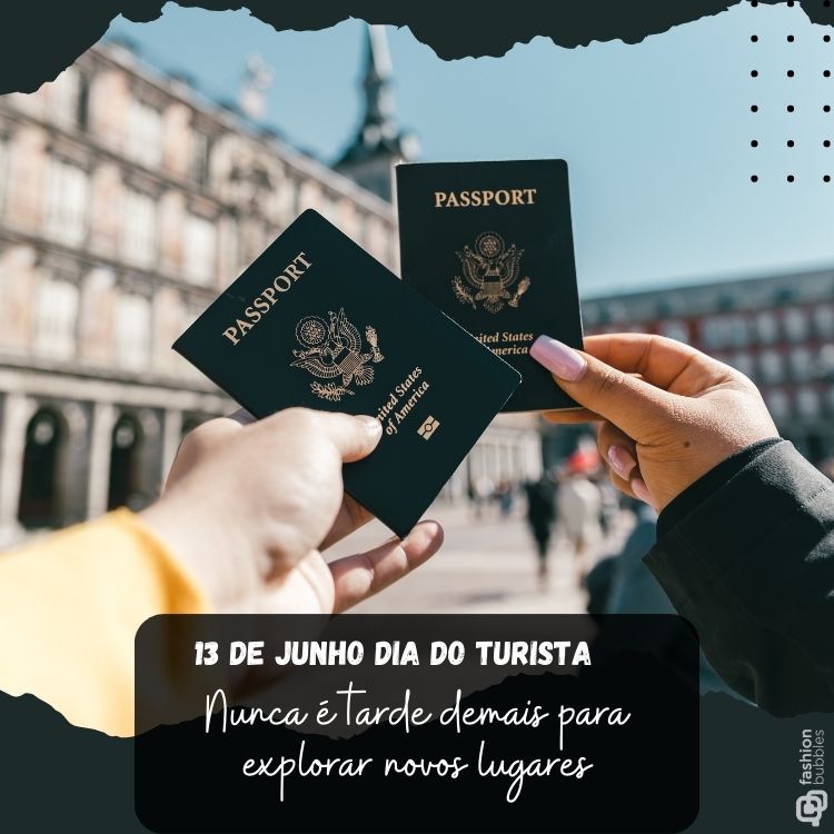 Foto de duas pessoas de pele clara segurando passaporte e frase "13 de junho Dia do Turista Nunca é tarde demais para explorar novos lugares"