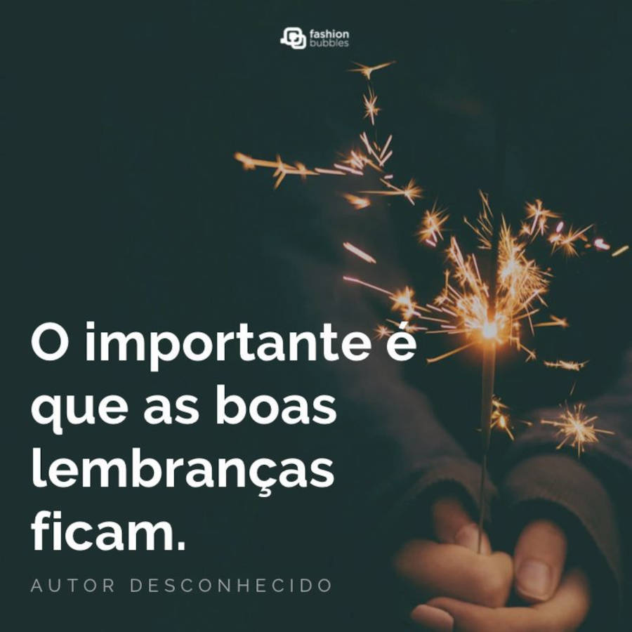 Frases para Tbt: O importante é que as boas lembranças ficam