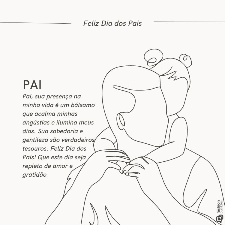 Cartão virtual de fundo off white com contorno de desenho de homem com menina no "cavalinho" e frase " Pai, sua presença na minha vida é um bálsamo que acalma minhas angústias e ilumina meus dias. Sua sabedoria e gentileza são verdadeiros tesouros. Feliz Dia dos Pais! Que este dia seja repleto de amor e gratidão."