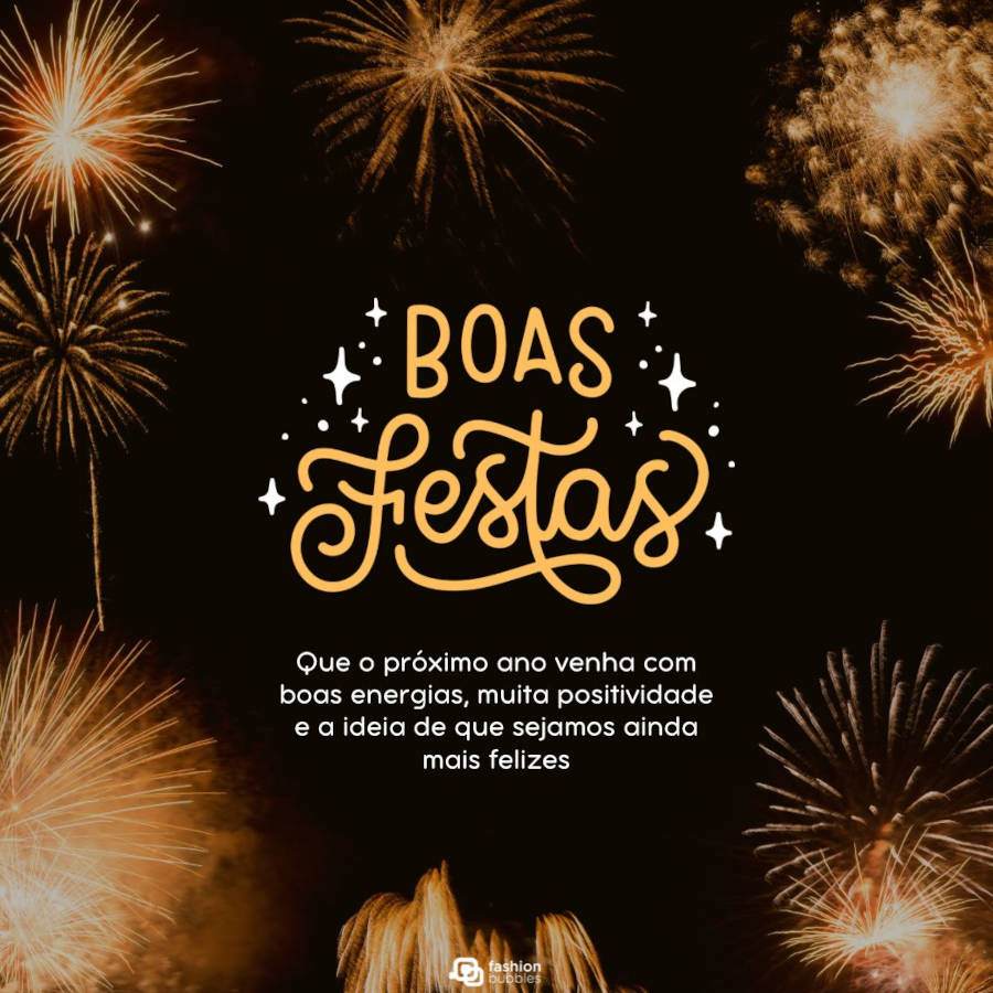 Mensagem desejando boas energias: Boas festas, que 2023 venha com boas energias, muita positividade e a ideia de que sejamos ainda mais felizes!