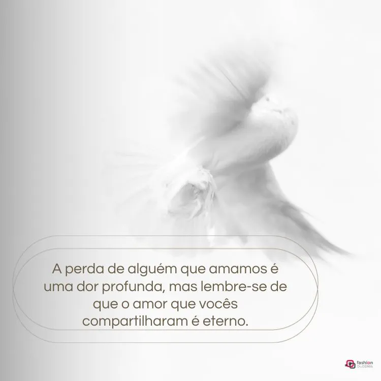 Cartão virtual com desenho de pomba branca e frase "A perda de alguém que amamos é uma dor profunda, mas lembre-se de que o amor que vocês compartilharam é eterno."