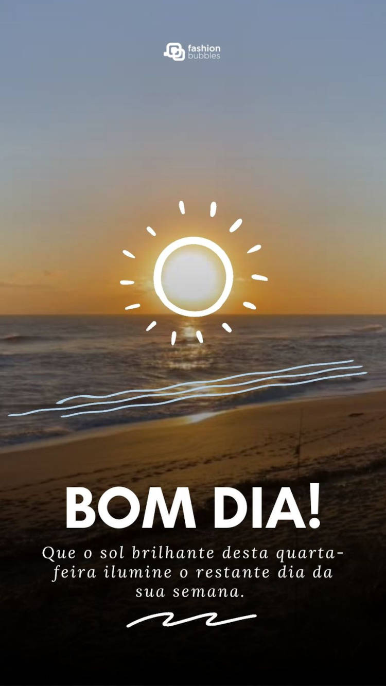Que o sol brilhante desta quarta-feira ilumine o restante dia da sua semana. Bom dia! Sol brilhante na Quarta-feira